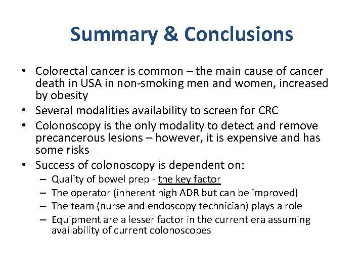 Summary & Conclusions • Colorectal cancer is common – the main cause of cancer Summary & Conclusions • Colorectal cancer is common – the main cause of cancer