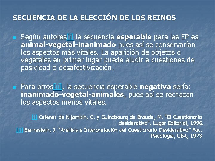 SECUENCIA DE LA ELECCIÓN DE LOS REINOS n n Según autores[i] la secuencia esperable