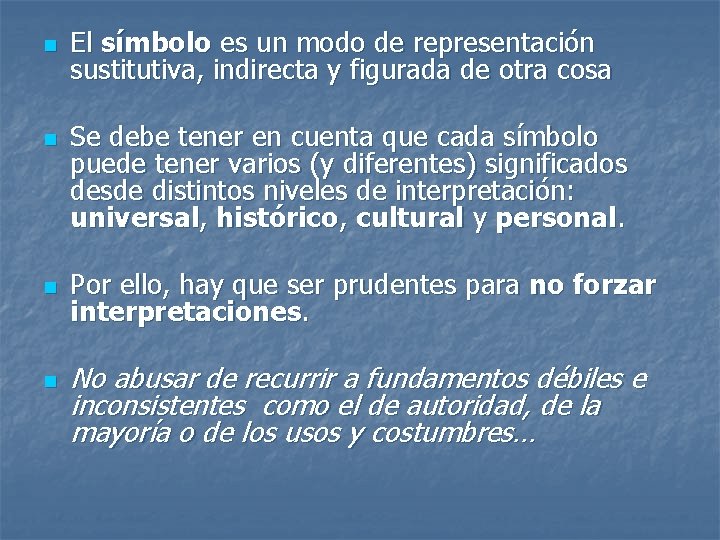 n n El símbolo es un modo de representación sustitutiva, indirecta y figurada de