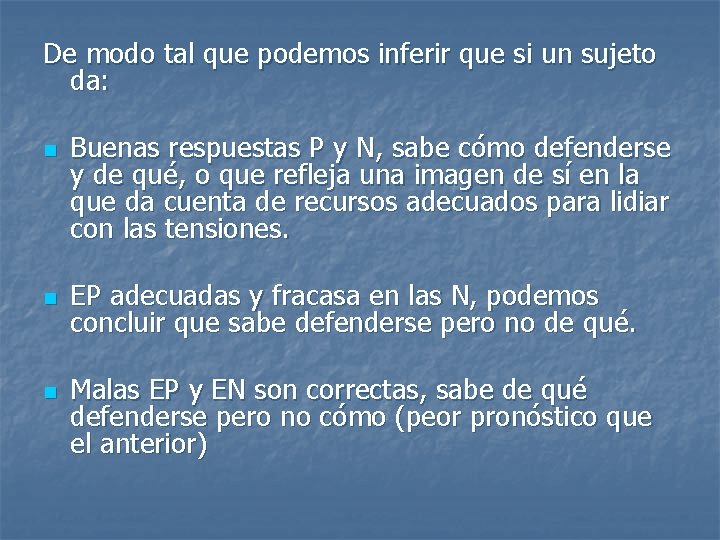 De modo tal que podemos inferir que si un sujeto da: n n n