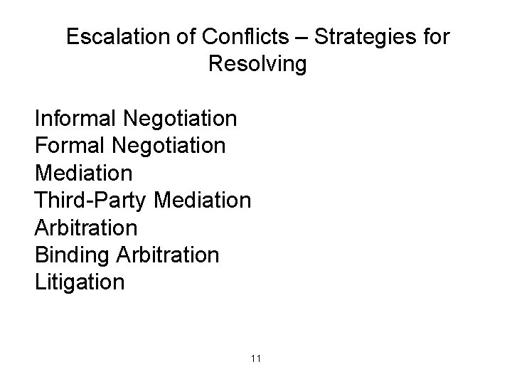 Escalation of Conflicts – Strategies for Resolving Informal Negotiation Formal Negotiation Mediation Third-Party Mediation
