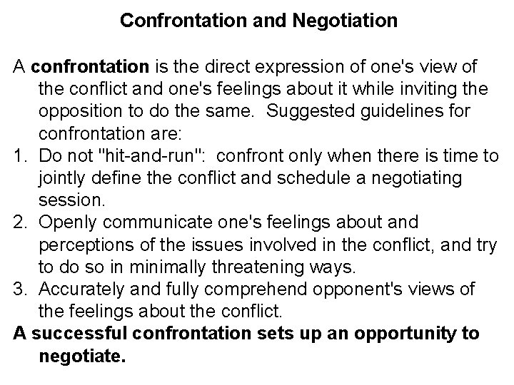 Confrontation and Negotiation A confrontation is the direct expression of one's view of the