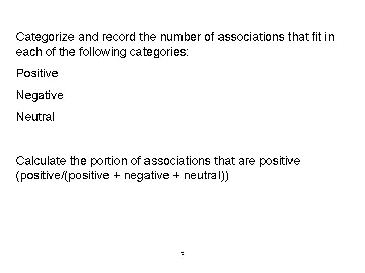 Categorize and record the number of associations that fit in each of the following