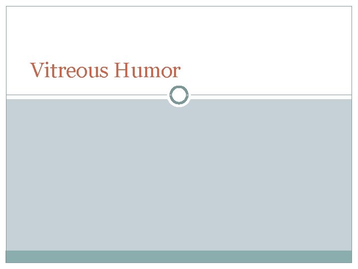 Vitreous Humor 