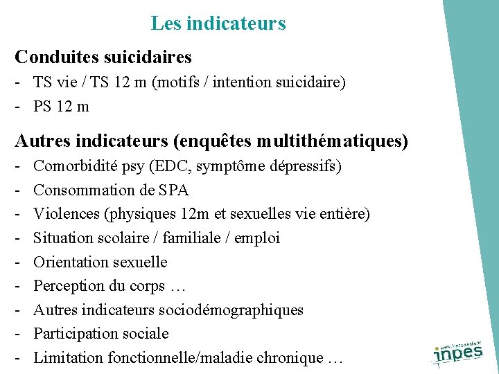 Les indicateurs Conduites suicidaires - TS vie / TS 12 m (motifs / intention