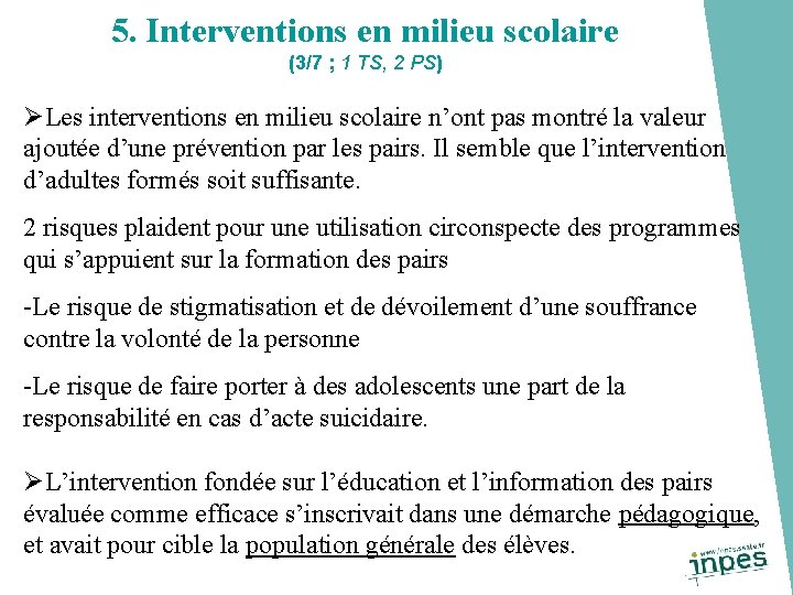 5. Interventions en milieu scolaire (3/7 ; 1 TS, 2 PS) ØLes interventions en