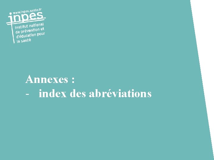 Annexes : - index des abréviations 