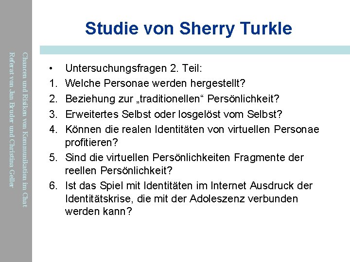 Studie von Sherry Turkle Chancen und Risiken von Kommunikation im Chat Referat von Jan
