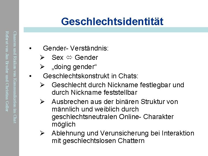 Geschlechtsidentität Chancen und Risiken von Kommunikation im Chat Referat von Jan Bruder und Christina