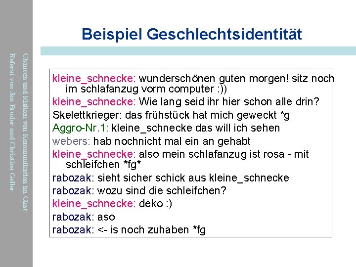 Beispiel Geschlechtsidentität Chancen und Risiken von Kommunikation im Chat Referat von Jan Bruder und