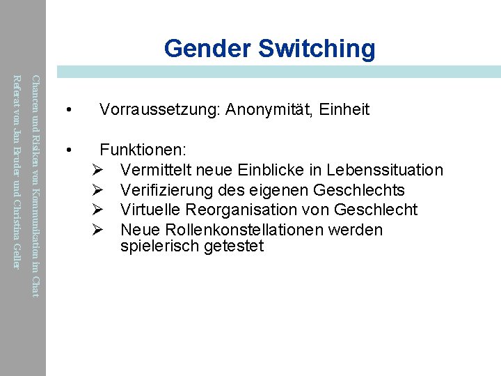 Gender Switching Chancen und Risiken von Kommunikation im Chat Referat von Jan Bruder und