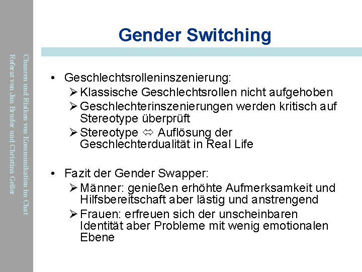 Gender Switching Chancen und Risiken von Kommunikation im Chat Referat von Jan Bruder und