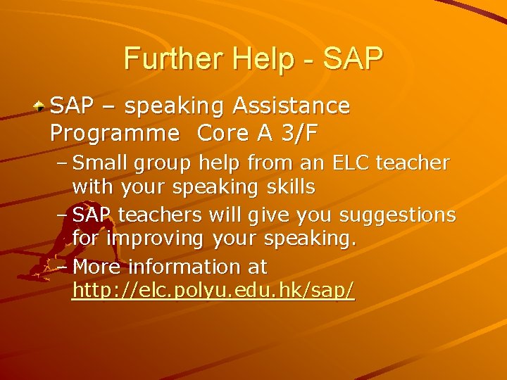 Further Help - SAP – speaking Assistance Programme Core A 3/F – Small group