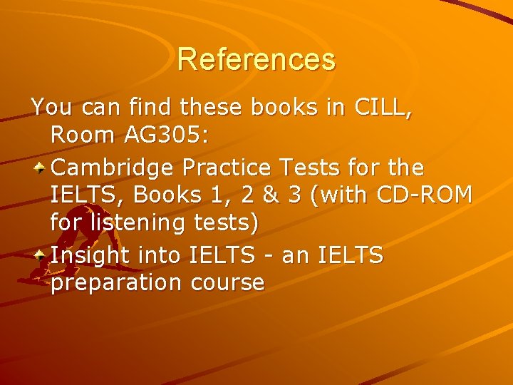 References You can find these books in CILL, Room AG 305: Cambridge Practice Tests