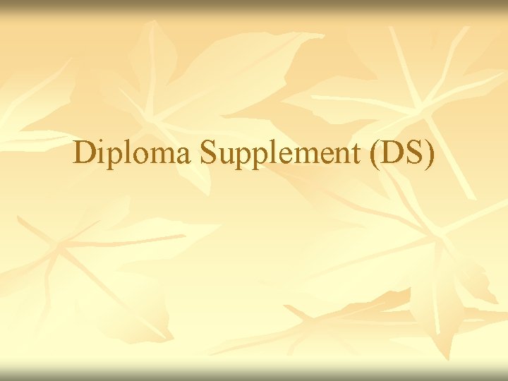 Diploma Supplement (DS) 