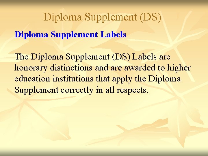 Diploma Supplement (DS) Diploma Supplement Labels The Diploma Supplement (DS) Labels are honorary distinctions