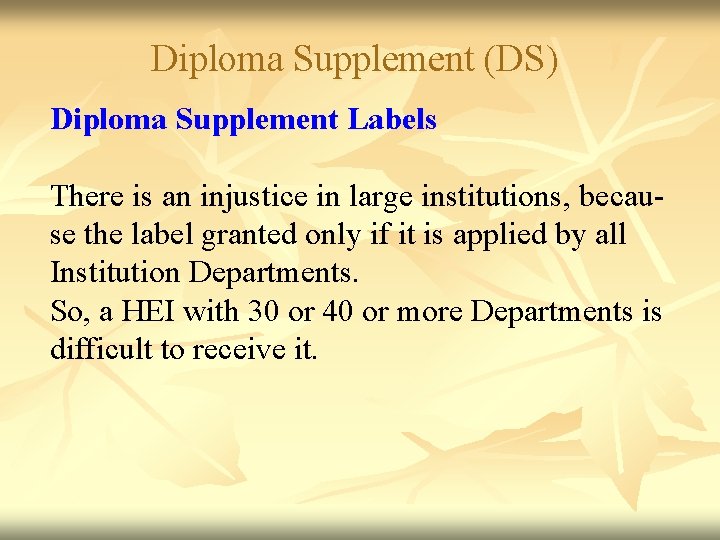 Diploma Supplement (DS) Diploma Supplement Labels There is an injustice in large institutions, because