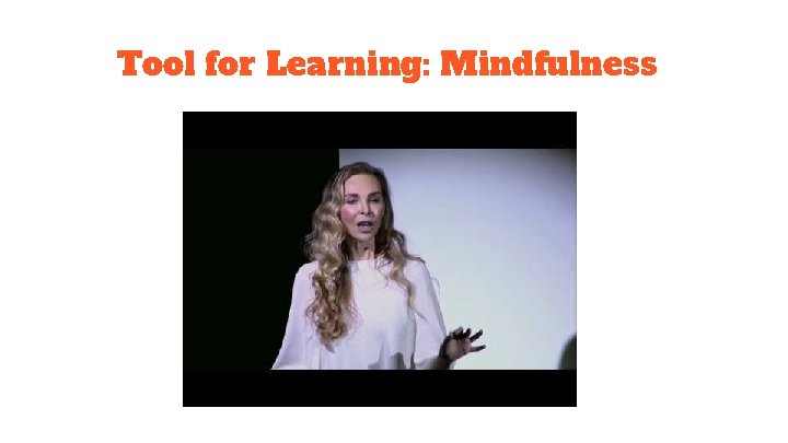 Tool for Learning: Mindfulness Tool for Learning: Mindfulness
