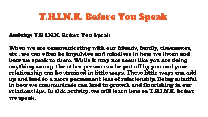 T. H. I. N. K. Before You Speak Activity: T. H. I. N. K. T. H. I. N. K. Before You Speak Activity: T. H. I. N. K.