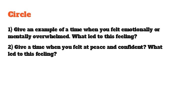 Circle 1) Give an example of a time when you felt emotionally or mentally Circle 1) Give an example of a time when you felt emotionally or mentally