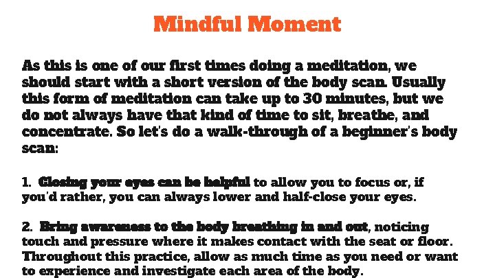 Mindful Moment As this is one of our first times doing a meditation, we Mindful Moment As this is one of our first times doing a meditation, we