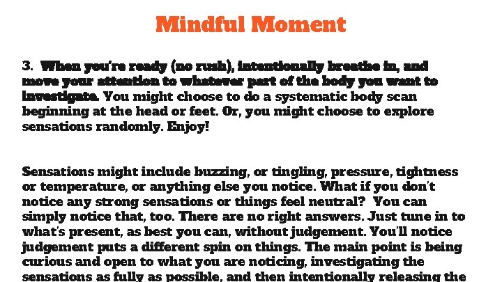 Mindful Moment 3. When you’re ready (no rush), intentionally breathe in, and move your Mindful Moment 3. When you’re ready (no rush), intentionally breathe in, and move your