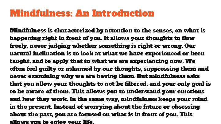Mindfulness: An Introduction Mindfulness is characterized by attention to the senses, on what is Mindfulness: An Introduction Mindfulness is characterized by attention to the senses, on what is