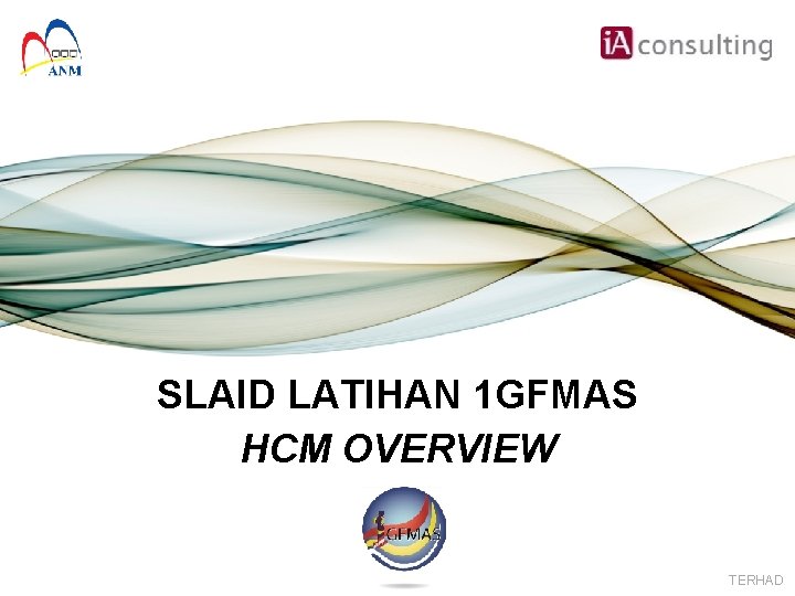 SLAID LATIHAN 1 GFMAS HCM OVERVIEW TERHAD 