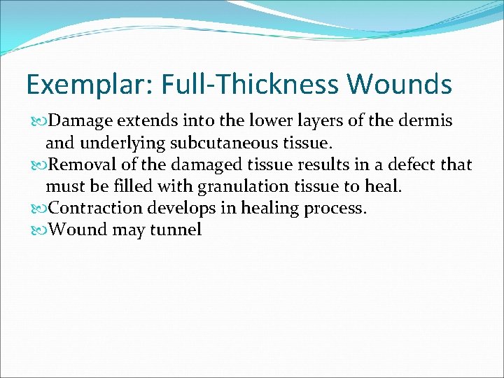 Exemplar: Full-Thickness Wounds Damage extends into the lower layers of the dermis and underlying