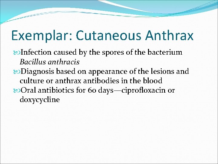 Exemplar: Cutaneous Anthrax Infection caused by the spores of the bacterium Bacillus anthracis Diagnosis