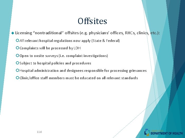 Offsites Licensing “nontraditional” offsites (e. g. physicians’ offices, RHCs, clinics, etc. ): All relevant