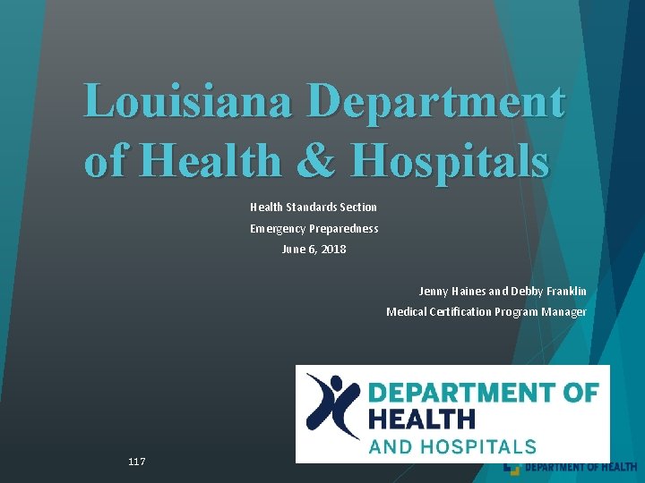 Louisiana Department of Health & Hospitals Health Standards Section Emergency Preparedness June 6, 2018