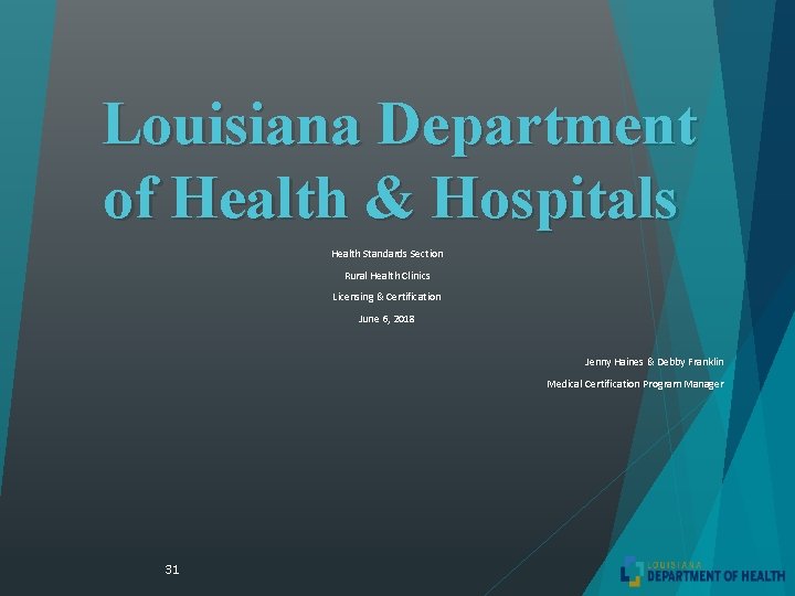 Louisiana Department of Health & Hospitals Health Standards Section Rural Health Clinics Licensing &
