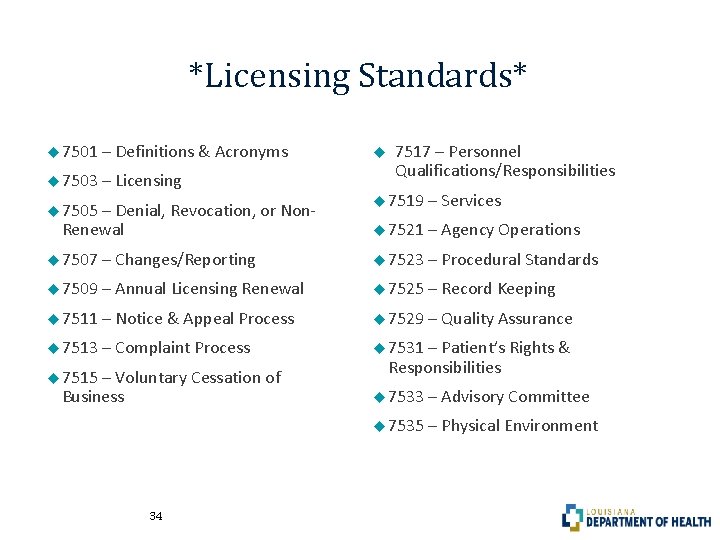 *Licensing Standards* 7501 – Definitions & Acronyms 7503 – Licensing 7505 – Denial, Revocation,