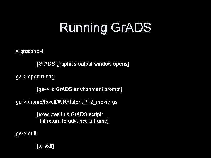 Running Gr. ADS > gradsnc -l [Gr. ADS graphics output window opens] ga-> open