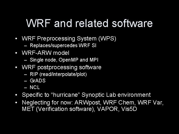 WRF and related software • WRF Preprocessing System (WPS) – Replaces/supercedes WRF SI •