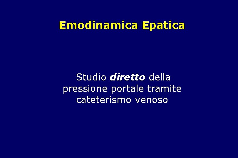 Emodinamica Epatica Studio diretto della pressione portale tramite cateterismo venoso 