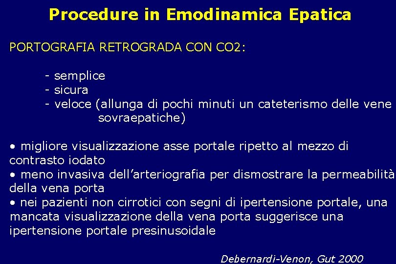 Procedure in Emodinamica Epatica PORTOGRAFIA RETROGRADA CON CO 2: - semplice - sicura -