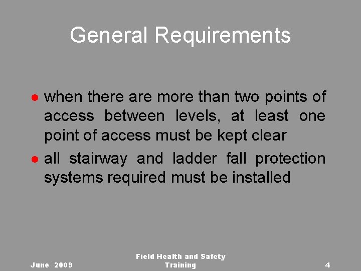 General Requirements l l when there are more than two points of access between