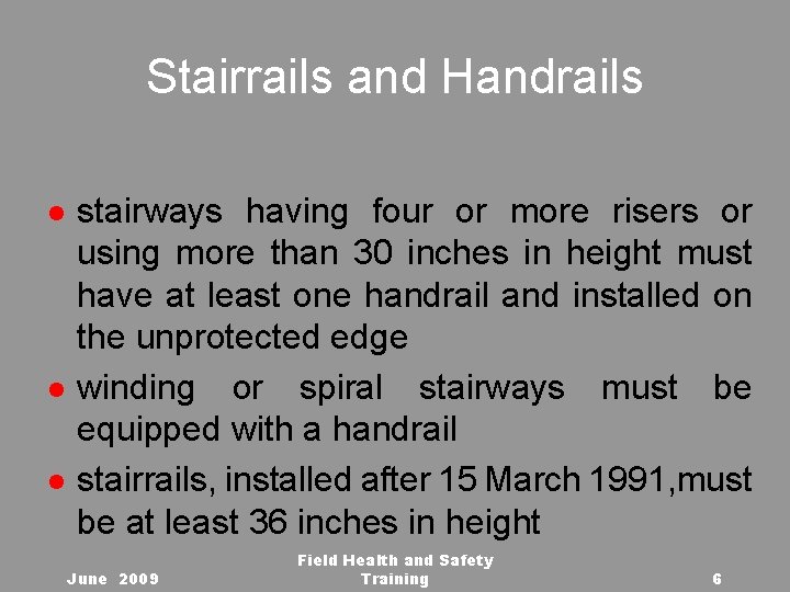 Stairrails and Handrails l l l stairways having four or more risers or using