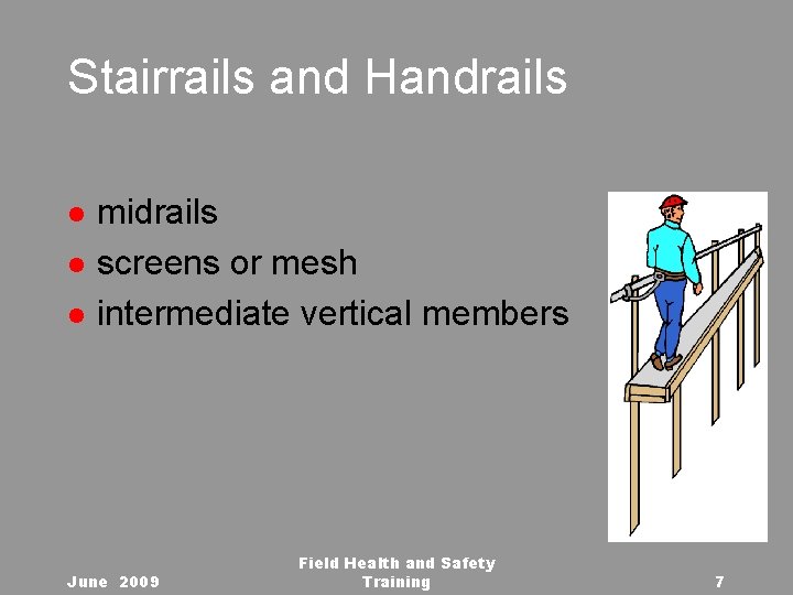Stairrails and Handrails l l l midrails screens or mesh intermediate vertical members June
