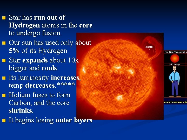n n n Star has run out of Hydrogen atoms in the core to