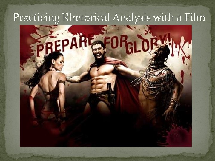 Practicing Rhetorical Analysis with a Film 