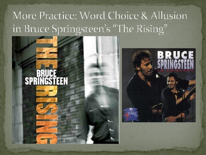More Practice: Word Choice & Allusion in Bruce Springsteen’s “The Rising” 