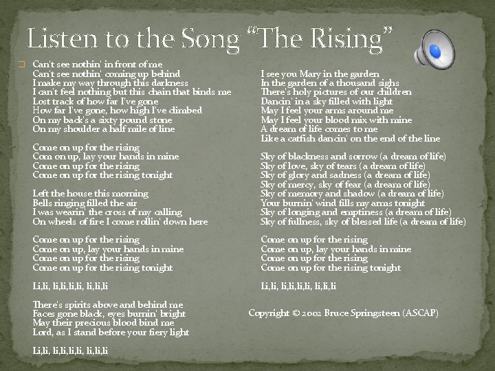 Listen to the Song “The Rising” � Can't see nothin' in front of me