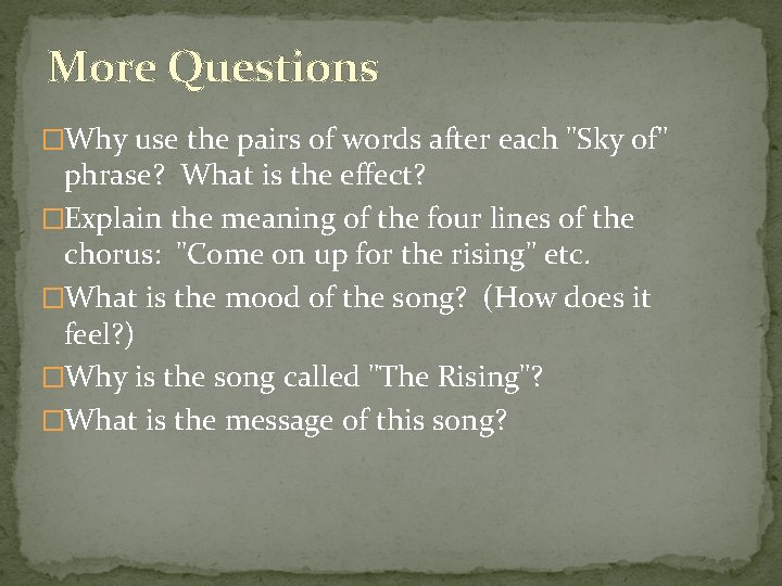 More Questions �Why use the pairs of words after each "Sky of" phrase? What