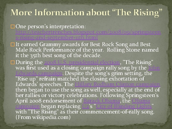 More Information about “The Rising” � One person’s interpretation: http: //teachertrenches. blogspot. com/2008/09/springsteen s-rising-and-september-11