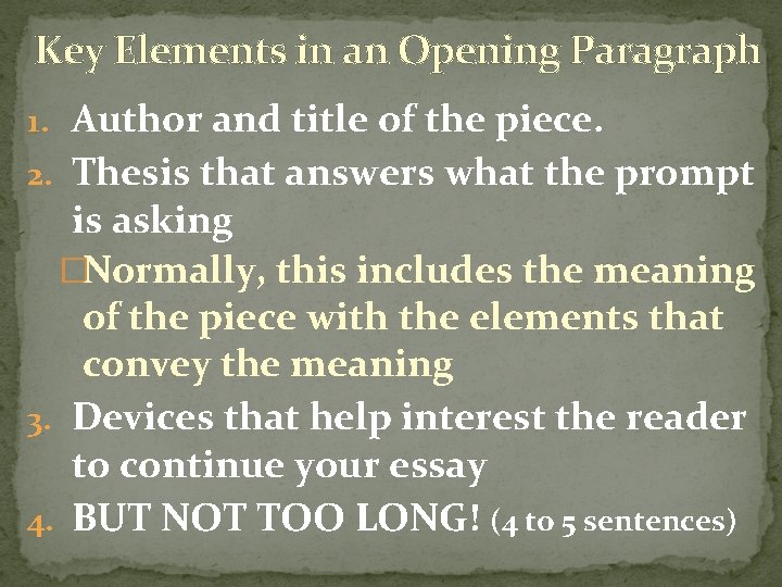 Key Elements in an Opening Paragraph 1. Author and title of the piece. 2.