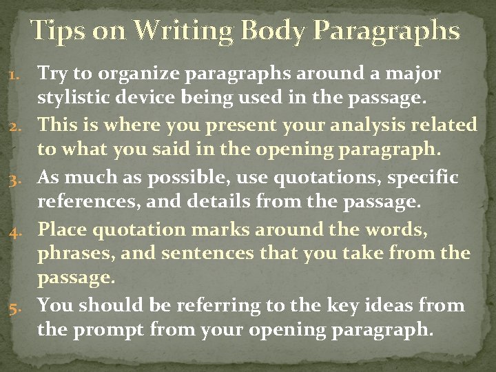 Tips on Writing Body Paragraphs 1. Try to organize paragraphs around a major 2.