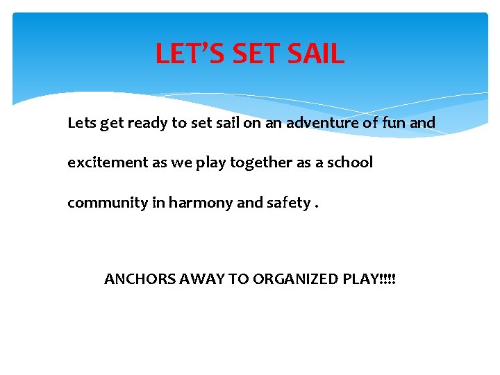 LET’S SET SAIL Lets get ready to set sail on an adventure of fun LET’S SET SAIL Lets get ready to set sail on an adventure of fun